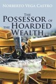 The Possessor of the Hoarded Wealth (eBook, ePUB)