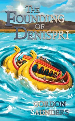 The Founding of Denispri (eBook, ePUB) - Saunders, Gordon