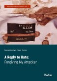 A Reply to Hate: Forgiving My Attacker (eBook, ePUB)