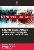 Estudos enumerativos sobre caracterização, prevenção de biofilme