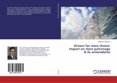 Cover Drivers for store choice: Impact on store patronage & its antecedents