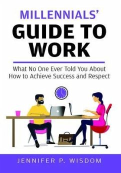 Millennials' Guide to Work (eBook, ePUB) - Wisdom, Jennifer