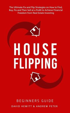 House Flipping - Beginners Guide - Hewitt, David; Peter, Andrew