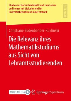 Die Relevanz ihres Mathematikstudiums aus Sicht von Lehramtsstudierenden - Büdenbender-Kuklinski, Christiane