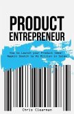 Product Entrepreneur: How to Launch Your Product Idea (eBook, ePUB)