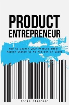 Product Entrepreneur: How to Launch Your Product Idea (eBook, ePUB) - Clearman, Chris