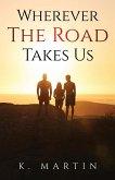 Wherever the Road Takes Us (eBook, ePUB)