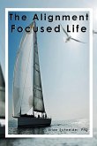 The Alignment Focused Life (eBook, ePUB)