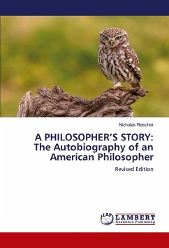 A PHILOSOPHER¿S STORY: The Autobiography of an American Philosopher - Rescher, Nicholas