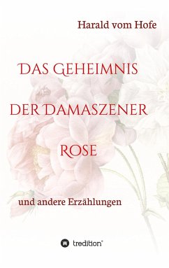 Das Geheimnis der Damaszener Rose - vom Hofe, Harald