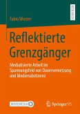 Reflektierte Grenzgänger (eBook, PDF)