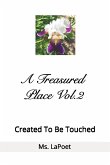 A Treasured Place Vol.2 Created To Be Touched
