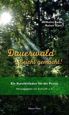 Dauerwald - Leicht gemacht - Bode, Wilhelm;Kant, Rainer