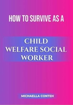 How to Survive as a Child Welfare Social Worker (eBook, ePUB) - Conteh, Michaella