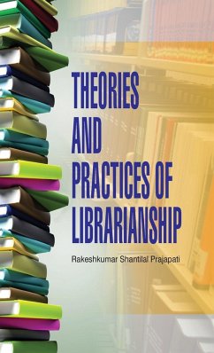 Theories and Practices of Librarianship - Prajapati, R. S.