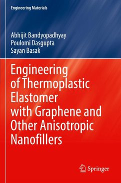 Engineering of Thermoplastic Elastomer with Graphene and Other Anisotropic Nanofillers - Bandyopadhyay, Abhijit;Dasgupta, Poulomi;Basak, Sayan