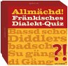 Dialekt-Quiz Franken Allmächd... - Bild 1