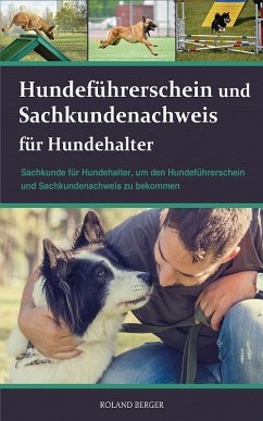 Hundeführerschein und Sachkundenachweis für Hundehalter (eBook, ePUB) - Berger, Roland