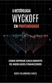 A Metodologia Wyckoff em Profundidade (eBook, ePUB)