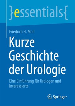 Kurze Geschichte der Urologie (eBook, PDF) - Moll, Friedrich H.