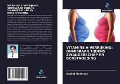 VITAMINE A-VERRIJKING; ONMISBAAR TIJDENS ZWANGERSCHAP EN BORSTVOEDING - Mahmood, Shahid