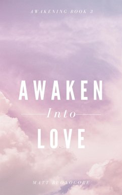 Cover Awaken Into Love (Awakening, #3) (eBook, ePUB)