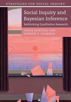 Social Inquiry and Bayesian Inference - Fairfield, Tasha (London School of Economics and Political Science); Charman, Andrew E. (University of California, Berkeley)
