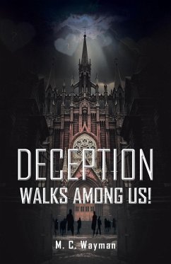 Deception Walks among Us! - Wayman, M. C.