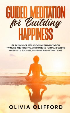 Guided Meditation for Building Happiness - Clifford, Olivia