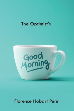 The Optimist's Good Morning - Perin, Florence Hobart