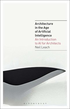 Architecture in the Age of Artificial Intelligence (eBook, ePUB) - Leach, Neil