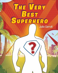 The Very Best Superhero - Carroll, Julie