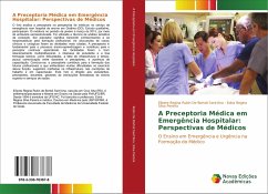 A Preceptoria Médica em Emergência Hospitalar: Perspectivas de Médicos - Rubin de Bortoli Sant'Ana, Elisete Regina; Silva Pereira, Edna Regina