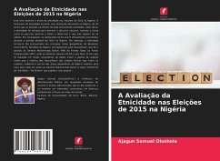 A Avaliação da Etnicidade nas Eleições de 2015 na Nigéria - Olushola, Ajagun Samuel