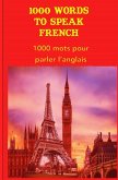 1000 Words to speak French 1000 Words to speak French