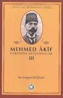 Mehmed Akif Hakkinda Arastirmalar 3 - Ertugrul Düzdag, M.