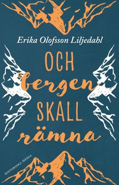 Och bergen skall rämna - Olofsson Liljedahl, Erika