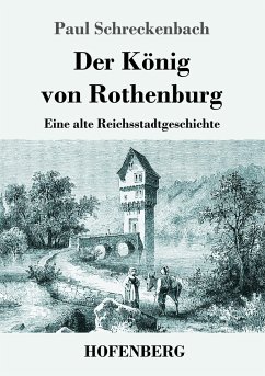 Der König von Rothenburg - Schreckenbach, Paul