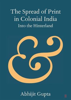 The Spread of Print in Colonial India - Gupta, Abhijit (Jadavpur University, Kolkata)