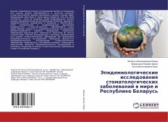 Jepidemiologicheskie issledowaniq stomatologicheskih zabolewanij w mire i Respublike Belarus' - Judina, Natal'q Alexandrowna; Dolin, Vladislaw Igorewich; Juris, Ol'ga Vqcheslawowna