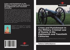Crime and Punishment in the Military Criminal Law of Russia in the Eighteenth and Twentieth Centuries - Sukhondyaeva, Tatiana