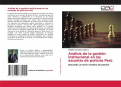 Análisis de la gestión institucional en las escuelas de policías Perú - Zavaleta Cabrera, Emigdio