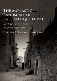 The Monastic Landscape of Late Antique Egypt - Brooks Hedstrom, Darlene L.