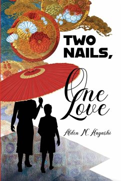 Two Nails, One Love - Hayashi, Alden M.