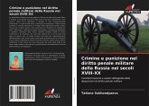 Crimine e punizione nel diritto penale militare della Russia nei secoli XVIII-XX