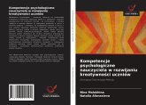 Kompetencje psychologiczne nauczyciela w rozwijaniu kreatywno¿ci uczniów