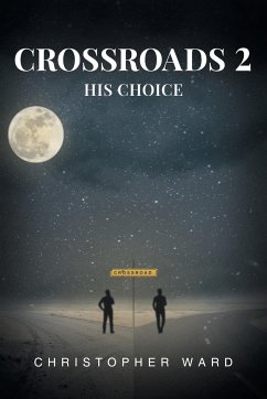 Crossroads 2: His Choice - Ward, Christopher