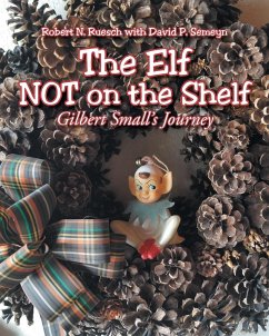 The Elf NOT on the Shelf - Ruesch, Robert N.