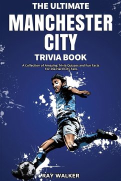 The Ultimate Manchester City FC Trivia Book - Walker, Ray