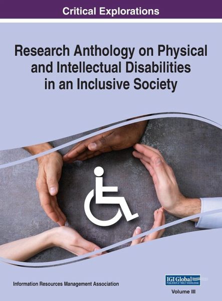 Research Anthology on Physical and Intellectual Disabilities in an Inclusive Society, VOL 3 Research Anthology on Physical and Intellectual Disabilities in an Inclusive Society, VOL 3